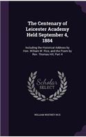 Centenary of Leicester Academy Held September 4, 1884: Including the Historical Address by Hon. William W. Rice, and the Poem by Rev. Thomas Hill, Part 4