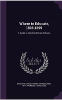 Where to Educate, 1898-1899
