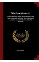 Winslow Memorial: Family Records of the Winslows and Their Descendants in America, with the English Ancestry as Far as Known. Kenelm Winslow