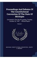 Proceedings And Debates Of The Constitutional Convention Of The State Of Michigan