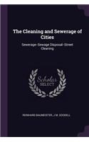 The Cleaning and Sewerage of Cities