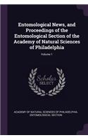Entomological News, and Proceedings of the Entomological Section of the Academy of Natural Sciences of Philadelphia; Volume 1