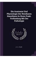 Die Anatomie Und Physiologie Der Nutzbaren Hausthiere In Ihren Prakt. Verbindung Mit Der Pathologie