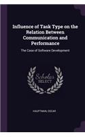 Influence of Task Type on the Relation Between Communication and Performance: The Case of Software Development