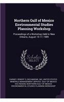 Northern Gulf of Mexico Environmental Studies Planning Workshop