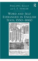 Word and Self Estranged in English Texts, 1550?1660