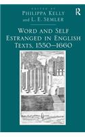 Word and Self Estranged in English Texts, 1550-1660