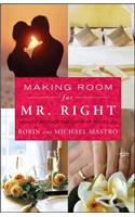 Making Room for Mr. Right