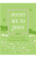 Point Me to Jesus (Faux)