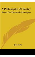 Philosophy Of Poetry: Based On Thomistic Principles