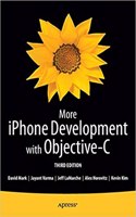 More iPhone Development with Objective-C: Further Explorations of the iOS SDK