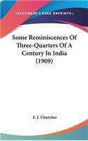 Some Reminiscences Of Three-Quarters Of A Century In India (1909)