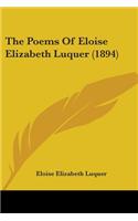 The Poems Of Eloise Elizabeth Luquer (1894)
