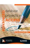 Advanced Database Projects in Access 2007: Suitable for Users of Office 2010