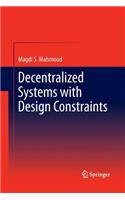 Decentralized Systems with Design Constraints