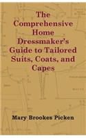 Comprehensive Home Dressmaker's Guide to Tailored Suits, Coats, and Capes