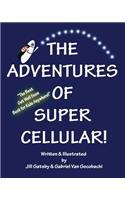 The Adventures of Super Cellular