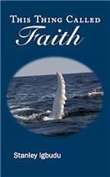 This Thing Called Faith