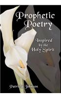 Prophetic Poetry: Inspired by the Holy Spirit