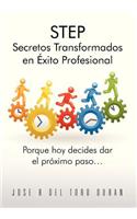 Step Secretos Transformados En Exito Profesional: Porque Hoy Decides Dar El Proximo Paso...