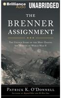 The Brenner Assignment: The Untold Story of the Most Daring Spy Mission of World War II