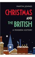 Christmas and the British: A Modern History