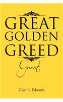 Great Golden Greed