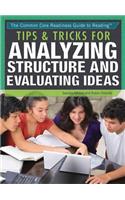 Tips & Tricks for Analyzing Structure and Evaluating Ideas
