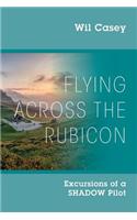 Flying Across the Rubicon: Excursions of a SHADOW Pilot