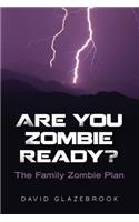 Are You Zombie Ready?