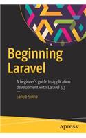 Beginning Laravel: A Beginner's Guide to Application Development with Laravel 5.3