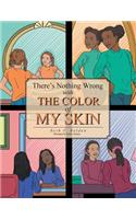 There's Nothing Wrong with the Color of My Skin: (English)