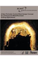 A New Perimeter Control Blast Design Concept for Underground Metal/Nonmetal Drifting Applications