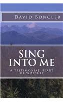 Sing Into Me