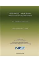 Performance of Face Recognition Algorithms on Compressed Images: NIST Interagency Report 7830