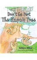 Don't Go Past the Kapok Tree