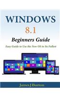 Windows 8.1 Beginners Guide