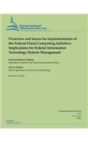 Overview and Issues for Implementation of the Federal Cloud Computing Initiative: Implications for Federal Information Technology Reform Management