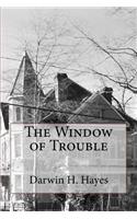 The Window of Trouble