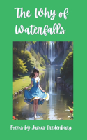 Why of Waterfalls: A Collection of Poetry