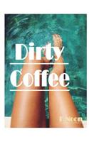 Dirty Coffee