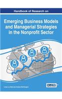 Handbook of Research on Emerging Business Models and Managerial Strategies in the Nonprofit Sector