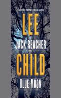 Blue Moon: A Jack Reacher Novel