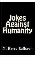 Jokes Against Humanity
