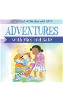 Adventures with Max and Kate: (Let's Read with Max and Kate)
