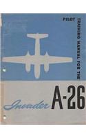 Pilot Training Manual For The Invader, A-26. by: United States. Army Air Forces. Office of Flying Safety