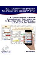 Real-Time Production Efficiency Monitoring with Microsoft Office: A Practical Approach to Applying Overall Equipment Effectiveness and the Industrial Internet of Things in a Lean Manufacturing Workplace