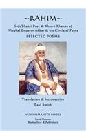 Rahim - Sufi/Bhakti Poet & Khan-i-Khanan of Mughal Emperor Akbar & his Circle of Poets: Selected Poems