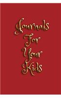 Journals For Your Kids: Blank Journal Notebook To Write In