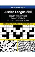 Justice League 2017 Trivia Crossword Word Search Activity Puzzle Book: Movie Facts & Characters Edition